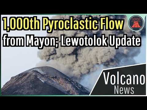 This Week in Volcano News; 1000th Pyroclastic Flow from Mayon, Lewotolok Update