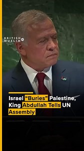 Jordan’s King Abdullah II told the UN General Assembly that Israel is “burying the very idea of a Palestinian state” and criticised decades of global inaction, calling for Palestinian statehood to be recognised as an indisputable right. #viral #Jordan #King #UN #Assembly #Palestine #State #global #action #speech | BritishMuslimTV
