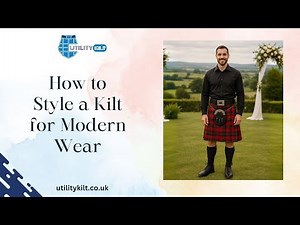 How to Style a Kilt for Modern Wear