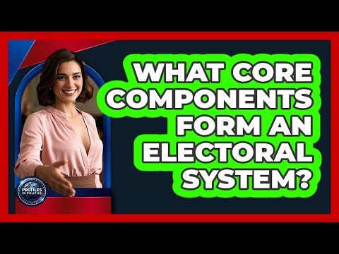 What Core Components Form an Electoral System?
