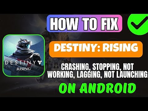 How To Fix Destiny: Rising Crashing, Not Working, Not Launching, Keep Stopping, Lagging on Android