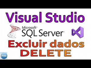 Excluindo registros do SQL Server com Visual Studio. DELETE. Vídeo 5/10