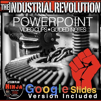 The Industrial Revolution PowerPoint/Google Slides   Video Clips   Guided Notes