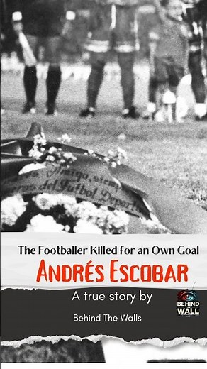 Andrés Escobar: The Footballer Killed for an Own Goal"Andrés Escobar: The Own Goal That Got Him Kill