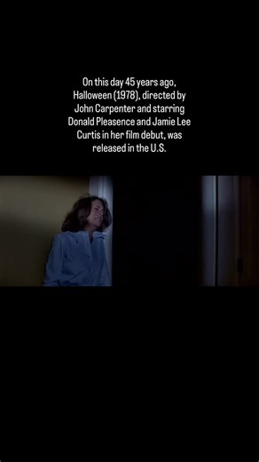 1.8K views · 509 reactions | On this day 47 years ago, Halloween (1978), directed by John Carpenter and starring Donald Pleasence and Jamie Lee Curtis in her film debut, was released in the U.S. | History of Cinema | Facebook