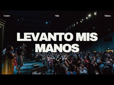 Levanto Mis Manos | Centro Vida
