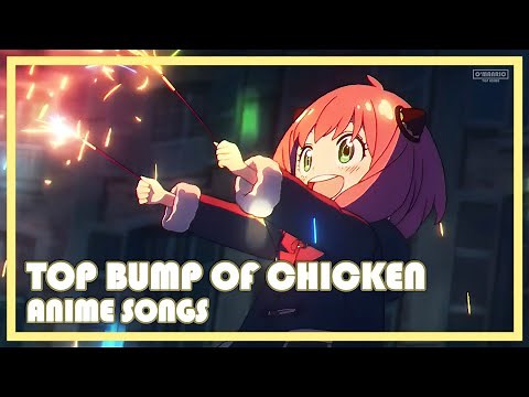 Top BUMP OF CHICKEN Anime Songs
