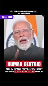 ‘Reform Express provides new energy and open skies for the youth’: PM Modi