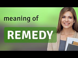Remedy — REMEDY meaning