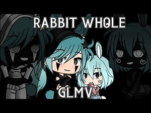Rabbit hole ♡glmv♡ ♡read the description♡