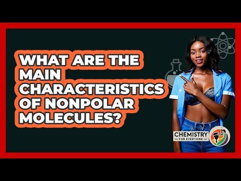 What Are The Main Characteristics Of Nonpolar Molecules?