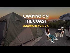 Tent Camping at CRYSTAL COVE MORO CAMPGROUND | Most Scenic Campground in Orange County, California