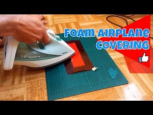 How to cover foam airplane with standard covering