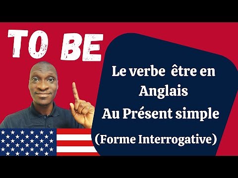 LE VERBE ETRE EN ANGLAIS _ PRÉSENT SIMPLE ( FORME INTERROGATIVE)