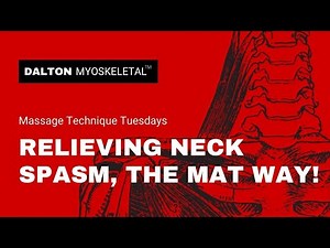 How to Relieve Neck Spasm with Myoskeletal Alignment Techniques