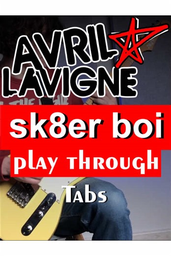 Avril Lavigne - sk8er boi guitar cover with tabs on screen. Playthrough recorded on iphone 8. #avrillavigne #sk8erboi #guitar #playthrough #tabs