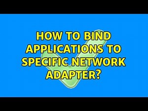 How to bind applications to specific network adapter? (2 Solutions!!)