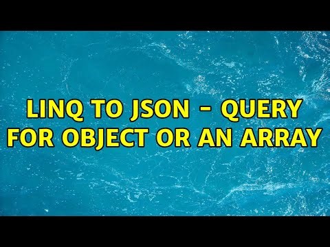 LINQ to JSON - Query for object or an array (3 Solutions!!)
