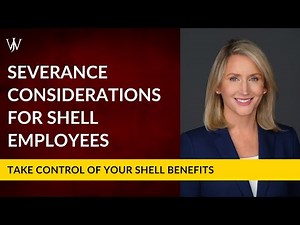 Accepting a Shell Severance Package This Year? Here’s What You Need to Know Before
