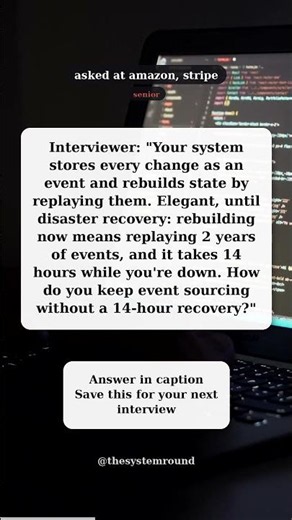 Event sourcing: avoiding a 14-hour replay on recovery | system design