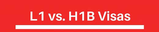 L-1 Versus H-1B Visas