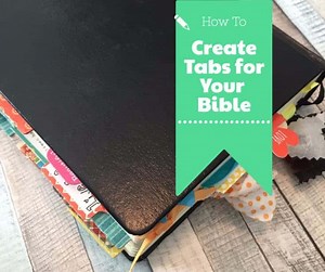 How to Make Bible Tabs - Including a Free Printable Bible Tabs