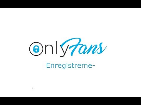OnlyFans- inscription. Comment s'inscrire Créer un compte OnlyFans ?