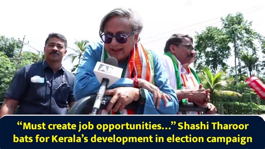 Must create job opportunities... Shashi Tharoor bats for Kerala’s development in election campaign