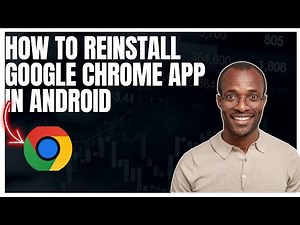 How to reinstall Google Chrome app on android