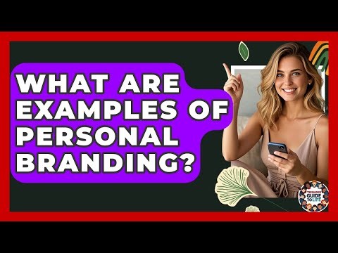 What Are Examples Of Personal Branding? - Teenager Guide to Life