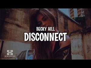 Becky Hill x Chase & Status - Disconnect (Lyrics)