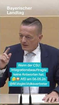 Wenn der CSU Integrationsbeauftragte keine Antworten auf die Frage der AfD hat. 06.05.26 im Landtag