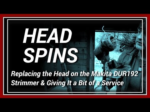 Replacing the Head on the Makita DUR192 Strimmer and Giving It a Bit of a Service