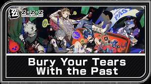Bury Your Tears With the Past Part 1 Quest Guide | Zenless Zone Zero (ZZZ)｜Game8