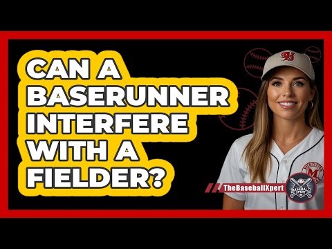 Can A Baserunner Interfere With A Fielder?