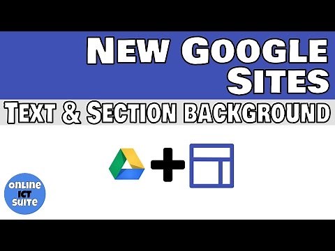 New Google Sites Text and section background