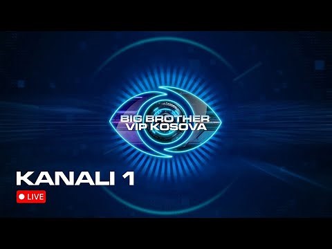 LIVE: Big Brother Vip Kosova 4 - KANALI 1