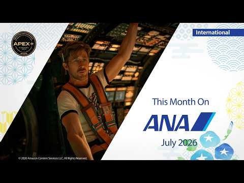 ANA In-Flight Entertainment for July - International Flights