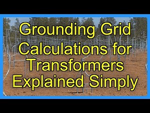 Grounding Grid Calculations for Transformers Explained Simply