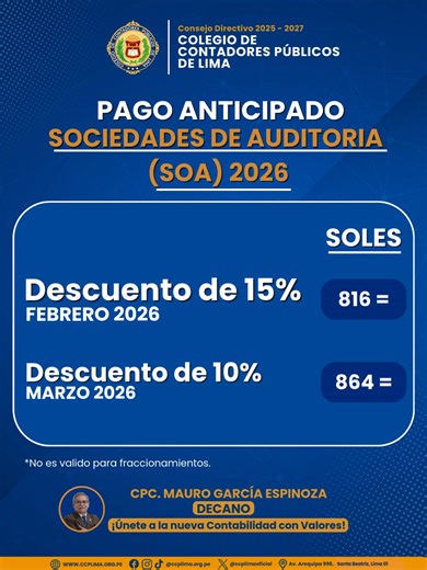 💼📊 𝗣𝗔𝗚𝗢 𝗔𝗡𝗧𝗜𝗖𝗜𝗣𝗔𝗗𝗢 – 𝗦𝗢𝗖𝗜𝗘𝗗𝗔𝗗𝗘𝗦 𝗗𝗘 𝗔𝗨𝗗𝗜𝗧𝗢𝗥𝗜́𝗔 (𝗦𝗢𝗔) 𝟮𝟬𝟮𝟲 El Colegio de Contadores Públicos de Lima informa a las Sociedades de Auditoría sobre los beneficios del pago anticipado SOA 2026, accediendo a descuentos especiales por pronto pago: 🔹 15% de descuento – Febrero 2026 🔹 10% de descuento – Marzo 2026 💳 Datos para el pago: 🏦 Cuenta BCP: 191-94276606-0-93 🏦 CCI BCP: 002-191-194276606093-55 🖊 RUC: 20106620106 ✉ Correo: pagos@ccplima.org.pe 📌 Vá