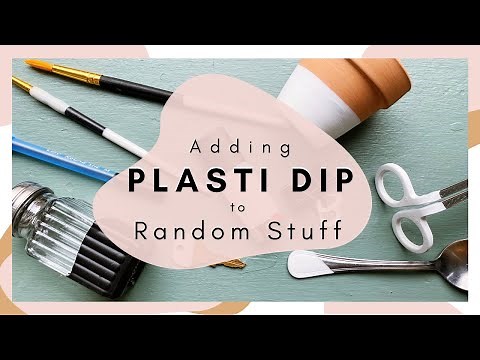 HOW TO USE PLASTI DIP ~ DIPPING RANDOM ITEMS IN PLASTI DIP
