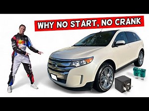 WHY FORD EDGE DOES NOT CRANK, DOES NOT START 2010 2011 2012 2013 2014