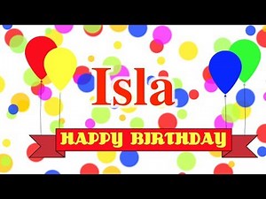 Happy Birthday Isla Song