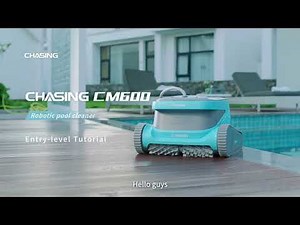 How to use CHASING CM600 robotic pool cleaner? The beginner's guide
