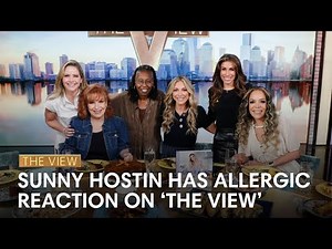 Sunny Hostin Has Allergic Reaction on 'The View' | The View