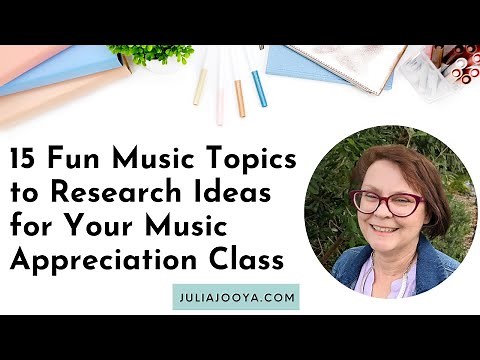 15 Fun Music Topics to Research Ideas for Your Music Appreciation Class