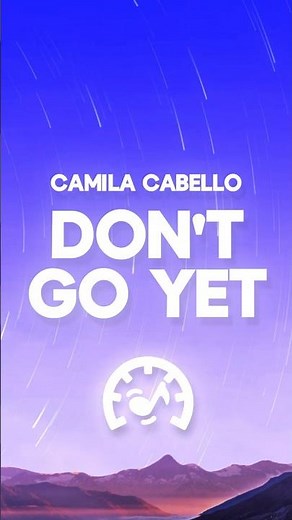 Camila Cabello - Don't Go Yet (Lyrics)