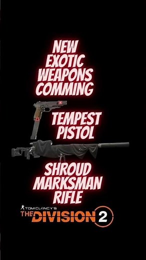 New Exotics in Division 2 Exotic Pistol "Tempest" & new Exotic Marksman Rifle "Shroud" #division2