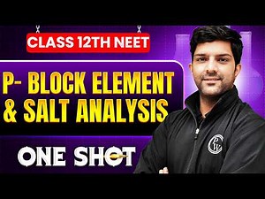 P Block Element & Salt Analysis in ONE SHOT || All Concepts, Tricks & PYQ || NEET 2026