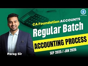 CA Foundation | Sep 2025 - LIVE REGULAR BATCH | Accounting process with Rules | CA Parag Gupta
